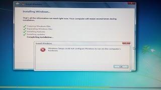 solve problem windows setup could not configure windows to run on this computers hardware windows7