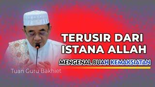 GURU BAKHIET - PAHAMILAH INILAH BUAH BUAH DIBALIK KEMAKSIATAN