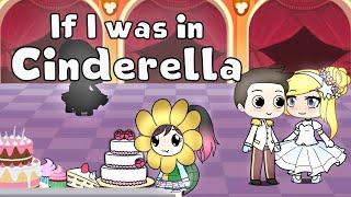 If I was in Cinderella Gacha Life Version  iCherry  FUNNY  GLMM