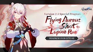 Honkai Star Rail Version 2.5 Flying Aureus Shot to Lupine Rue Special Program