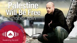 Maher Zain - Palestine Will Be Free  ماهر زين - فلسطين سوف تتحرر  Official Music Video