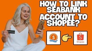 HOW TO LINK SEABANK ACCOUNT TO SHOPEE 2024? SHOPPING APPS TIPS PH #18