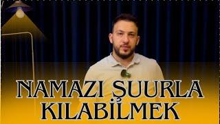 Namazı Şuurla Kılabiliyor Muyuz?  Abdullah Altun 