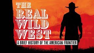 The Real Wild West A History of The American Frontier  Documentary