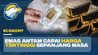 Emas Antam Pecahkan Rekor Harga Tertinggi Sepanjang Masa