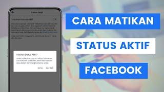 Cara Padam Atau Matikan Status Aktif Anda Di Facebook Dan Chat Messenger  Turn Off Active Status FB
