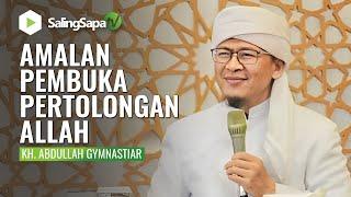 KH. Abdullah Gymnastiar   Amalan Pembuka Pertolongan Allah