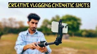 CREATIVE VLOGGING CINEMATIC SHOTS USING YOUR SMART TRIPOD  MOBILE CINEMATIC VIDEO