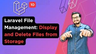 Laravel File Management Display and Delete Files From Storage