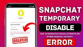 Due to Repeated Failed Attempts or Other Unusual Activity Your Access to Snapchat is TemporarilyiOS