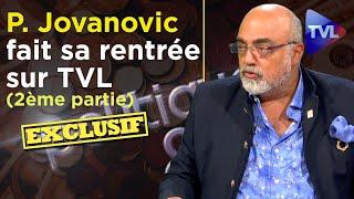 Pierre Jovanovic fait sa rentrée sur TVL 2ème partie - Politique & Eco n°270 - TVL