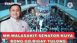 Bigay tulong sa ating mga kababayan Mr.Malasakit Senator kuya Bong Go