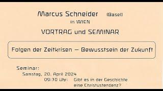 Gibt es in der Geschichte eine Christustendenz?  Vortrag Marcus Schneider in Wien 20.4.2024