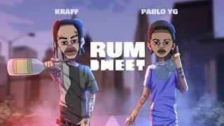 Kraff x Pablo YG - Rum Dweet Official Audio