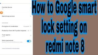 How to Google smart lock setting on redmi note 8