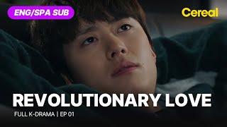 FULL•SUB Revolutionary Love｜Ep.01｜ENGSPA subbed kdrama｜#choisiwon #kangsora #gongmyoung