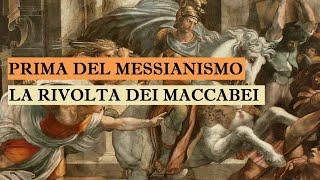 Prima del messianismo la rivolta dei Maccabei