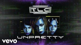 TLC - Unpretty Official Audio