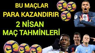 2 NİSAN 2024 İDDAA TAHMİNLERİ