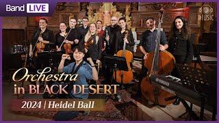 HEIDEL BALL 2024 - Full Concert Live  Black Desert  PEARL ABYSS MUSIC