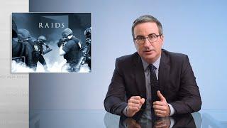 Raids Last Week Tonight with John Oliver HBO