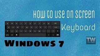 How to use the on screen keyboard in Windows 7 sr