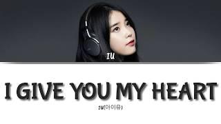 IU 아이유 - I Give You My Heart  Crash Landing On You OST HanRomEng Lyrics