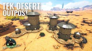 ARK I built an EPIC Tek Desert Outpost Speed Build