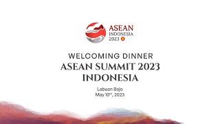 LIVE Welcoming Dinner 42nd ASEAN Summit Indonesia Labuan Bajo 10 May 2023