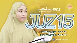 Murottal Juz 15 Full Bulan RAMADHAN 2024 Surat AL-ISRA dan ALKAHFI Quran Merdu -  Ahyani Zakiyani