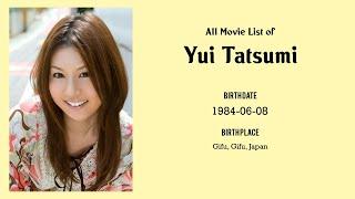 Yui Tatsumi Movies list Yui Tatsumi Filmography of Yui Tatsumi