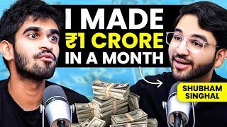 How He Made Rs. 1 Crore In 1 Month? Ft. Shubham Singhal  Kwk #86