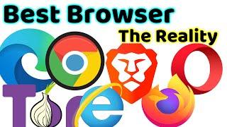 Which Browser Is best ? - The Reality  google chrome firefox tor brave microsoft edge.