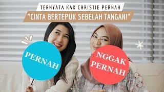 Ternyata Kak Christie Pernah Cintanya Bertepuk Sebelah Tangan - Pernah atau Nggak Pernah Challenge