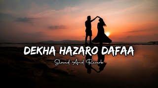 Dekha Hazaro Dafaa - Arijit Singh Slowed And Reverb Full Song _New Lofi Song