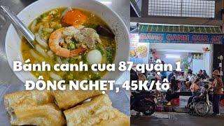 Sài Gòn quận 1 ĐÔNG NGHẸT Bánh canh cua 87 Trần Khắc Chân 45ktô