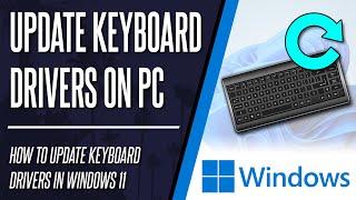 How to Update Keyboard Drivers on Windows 11 PC