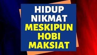 Hidup Nikmat Meski Jarang Shalat dan Hobi Maksiat  Bahaya Istidraj