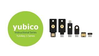 Instructional Setup Series YubiKey 5 Series