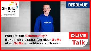 Was ist die Community? Bekanntheit schaffen über SoMe  Live Talk DERBLAUE®