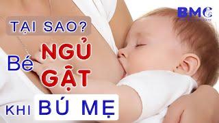 Tại sao bé hay ngủ gật khi bú mẹ?