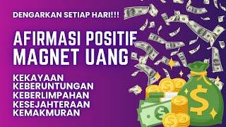 AFIRMASI POSITIF MAGNET UANG KEKAYAAN KEBERLIMPAHAN KEMAKMURAN KESUKSESAN