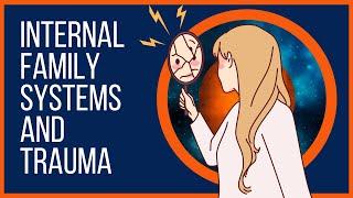 Internal Family Systems And Trauma Explained