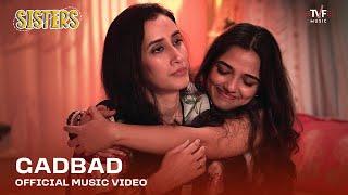 Gadbad  Official Music Video  Sisters Season 1  Zeux Arya Jhaa Ishan Kapnadak