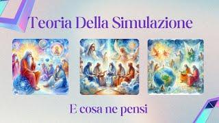 La Teoria della Simulazione e cosa ne pensi