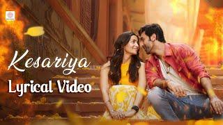 Kesariya - Lyric Video  Brahmāstra  Ranbir Kapoor Alia Bhatt  Pritam  Arijit Singh  Amitabh