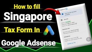 How To Fill Singapore Tax Info In Google AdSense 2024 what Is Singapore Tax Form In Google AdSense