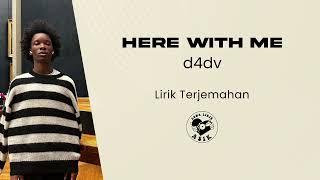 d4dv - Here With Me Lirik Lagu Terjemahan