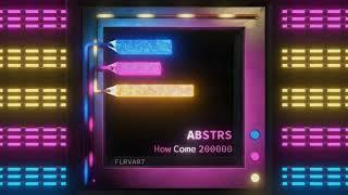 ABSTRS - How Come 200000 FLRDGTL07