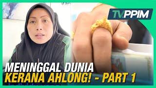 Meninggal Dunia Kerana Ahlong - PART 1